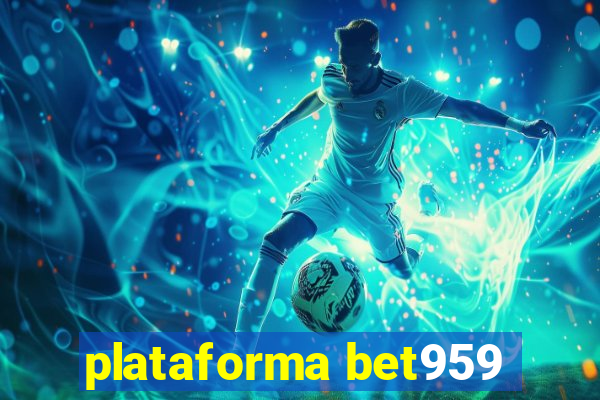 plataforma bet959